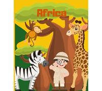 Africa - Coloring Book for Kids Ages 3-6: 30 African Animals with Fun Labels to Color: Learn About Wildlife Through Play: Fun Safari Creatures, Big ... and Preschoolers (Animals Around the World)