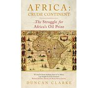 Africa: Crude Continent: The Struggle for Africa's Oil Prize