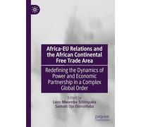 Africa-EU Relations and the African Continental Free Trade Area: Redefining the Dynamics of Power and Economic Partnership in a Complex Global Order