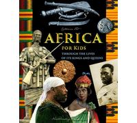 Africa for Kids - through the Lives of its Kings and Queens (History for Kids - Traditional, Story-Based Format)