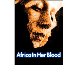 Africa In Her Blood