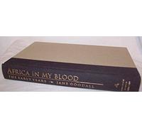 Africa in My Blood: An Autobiography in Letters : the Early Years