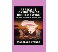 AFRICA IS DYING TWICE, BURIED TWICE: One body, Two Graves In The Place