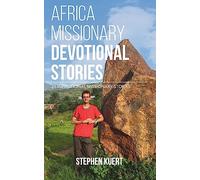 Africa Missionary Devotional Stories: 21 Inspirational Missionary Stories