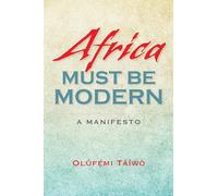 Africa Must Be Modern: A Manifesto