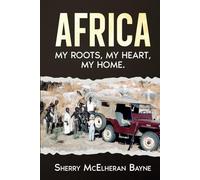 Africa: My Roots, My Heart, My Home