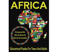 Africa Puzzle Book: Immerse yourself in the phenomena called Africa with this Variety Puzzle Book For Teens, Adults & Geography Enthusiasts: 1200+ ... Word Search, Crossword and Word Scramble