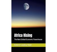 Africa Rising: The Next Global Economic Powerhouse