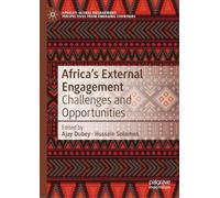 Africa’s External Engagement: Challenges and Opportunities (Africa's Global Engagement: Perspectives from Emerging Countries)