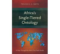 Africa’s Single-Tiered Ontology: A Way Through the West‘s Fact-Faith Divide (Studies in Theology)