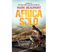 Africa Solo: My World Record Race from Cairo to Cape Town