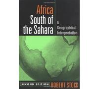 Africa South of the Sahara, Second Edition: A Geographical Interpretation (Texts in Regional Geography)