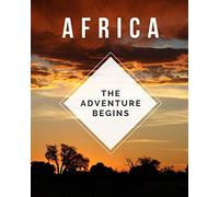 Africa - The Adventure Begins: Trip Planner & Travel Journal Notebook To Plan Your Next Vacation In Detail Including Itinerary, Checklists, Calendar, Flight, Hotels & more