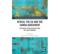 Africa, the EU and the Samoa Agreement: Exploring African Agency Amid the ‘New Scramble’ (Routledge Studies in African Politics and International Relations)