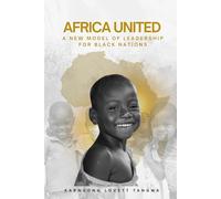 Africa United: A New Model of Leadership for Black Nations