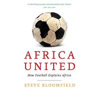 Africa United: How Football Explains Africa