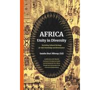 Africa-Unity in Diversity: Revisiting Cultural Heritage for Self-Knowledge and Renaissance