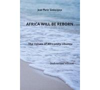 AFRICA WILL BE REBORN: THE VALUES OF AFRICANITY-UBUNTU