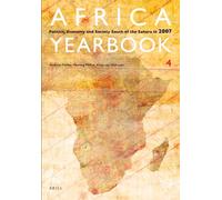 Africa Yearbook 2007: v. 4: Politics, Economy and Society South of the Sahara: Politics, Economy and Society South of the Sahara in 2007 (Africa Yearbook, 4)