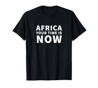 Africa your time is now T-Shirt