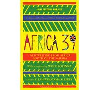 Africa39 : New Writing from Africa South of the Sahara