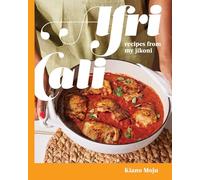 AfriCali : Recipes from My Jikoni (A Cookbook)