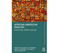 African-American English: Structure, History, and Use (Routledge Linguistics Classics)