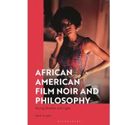 African American Film Noir and Philosophy: Racing Shadow and Light
