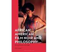 African American Film Noir and Philosophy : Racing Shadow and Light
