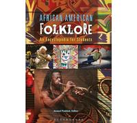 African American Folklore: An Encyclopedia for Students