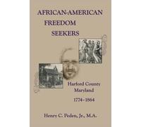 African-American Freedom Seekers, Harford County, Maryland, 1774-1864