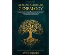 African American Genealogy: A Complete Guide to Breaking Through the 1870 Brick Wall, Tracing Your Enslaved Ancestors Using DNA and Freedmen's Bureau ... Your Family Story (Genealogy Guides)