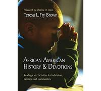 African American History & Devotions: Readings and Activities for Individuals, Families, and Communities