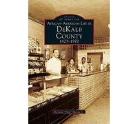 African-American Life in Dekalb County: 1823-1970