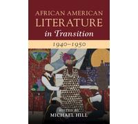 African American Literature in Transition, 1940-1950: Volume 11