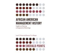 African American Management History: Insights on Gaining a Cooperative Advantage (Emerald Points)