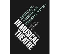 African American Perspectives in Musical Theatre: (Topics in Musical Theatre)
