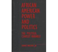 African American Power and Politics : The Political Context Variable