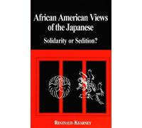 African American Views of the Japanese: Solidarity or Sedition? (Suny Series, Global Conflict and Peace Education)