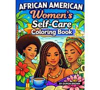 African American Women's Self-Care Coloring Book