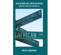 African Americans & American Africans: Migration, History, Race and Identities