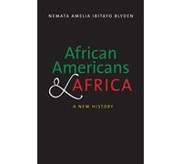 African Americans and Africa: A New History