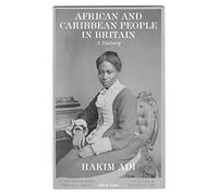 African and Caribbean People in Britain: A History