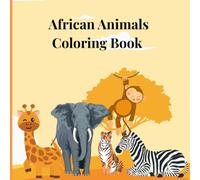 African Animals Coloring Book: Educational coloring book with African animals and names for preschool ages 2-6