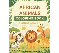 African Animals Coloring Book for Kids Ages 2-4: 24 Big and Easy Safari Animals for Toddlers and Preschoolers to Color (Little Explorer Coloring Series)