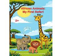 African Animals: My First Safari: Tailored to the needs of your children by a psychologist