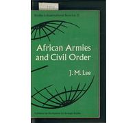 African Armies And Civil Order Studies In International Security : 13