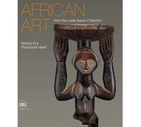 African Art from the Leslie Sacks Collection: Refined Eye, Passionate Heart