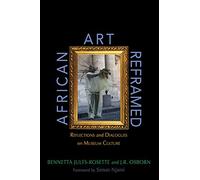 African Art Reframed: Reflections and Dialogues on Museum Culture