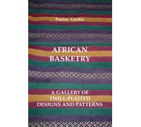 African Basketry: A Gallery of Twill-Plaited Designs and Patterns